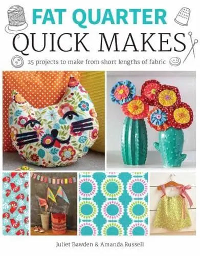 Fat Quarter Quick Makes
