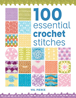 100 Essential Crochet Stitches