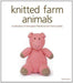 Guild of Master Craftsman (GMC) Patterns Knitted Farm Animals 9781861088468