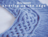 Guild of Master Craftsman (GMC) Patterns Knitting on the Edge 9781936096015