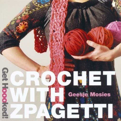Hoooked Patterns Hoooked Crochet with Zpagetti 9789081764315