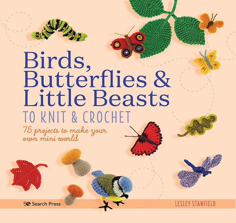Search Press Patterns Birds, Butterflies & Little Beasts to Knit & Crochet 9781782219507
