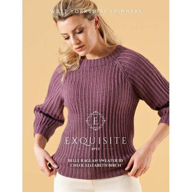 West Yorkshire Spinners Patterns West Yorkshire Spinners Exquisite 4 Ply - Belle Raglan Sweater by Chloe Elizabeth Birch 5053682989687